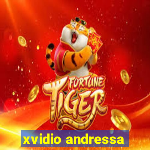 xvidio andressa